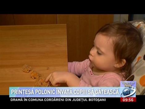 Prințesa Polonic &icirc;nvață copiii să gătească