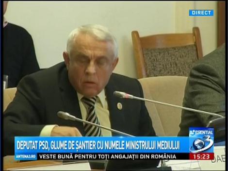 Deputat PSD, glume de şantier cu numele ministrului Mediului