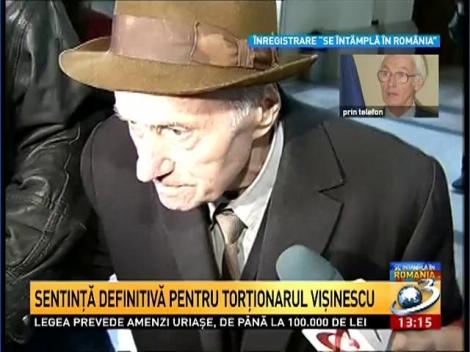 Ce spun victimele torţionarului Vişinescu despre condamnarea sa