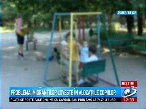 Problema imigranților lovește &icirc;n alocațiile copiilor