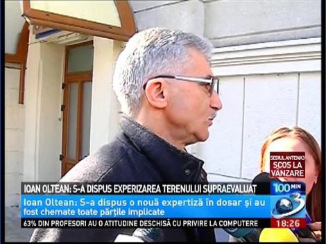 Ioan Oltean, din nou &icirc;n faţa procurorilor.