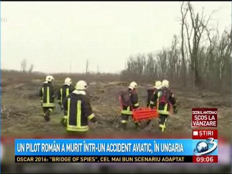 Un pilot rom&acirc;n a murit &icirc;ntr-un accident aviatic, &icirc;n Ungaria