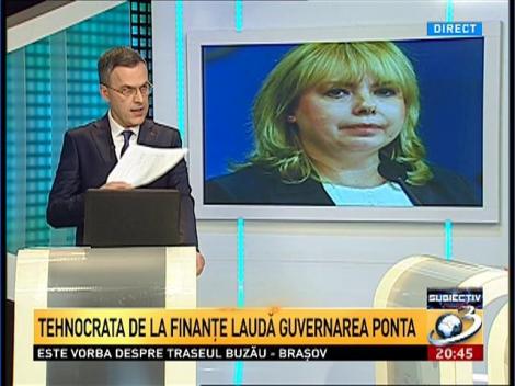 Subiectiv: Tehnocrata de la Finanţe laudă guvernarea Ponta