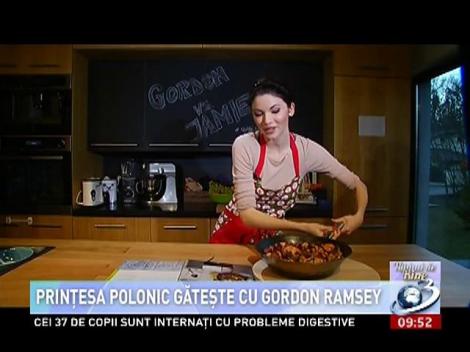 Numai de Bine: Prinţesa Polonic găteşte cu Gordon Ramsey