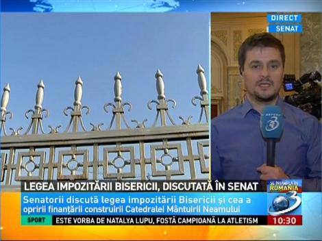 Legea impozitării bisericii, discutată &icirc;n Senat