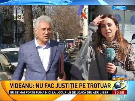 Adriean Videanu: Nu fac justiţie pe trotuar