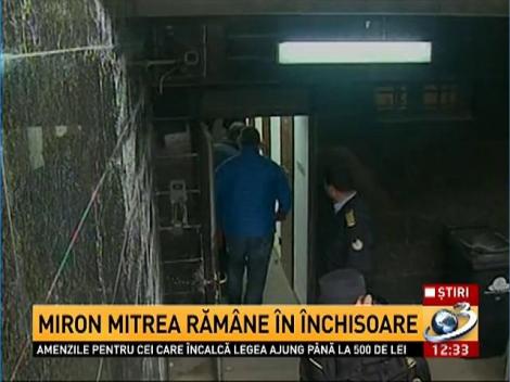 Miron Mitrea răm&acirc;ne &icirc;n &icirc;nchisoare