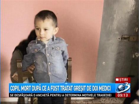 Copil mort după ce a fost tratat greşit de doi medici