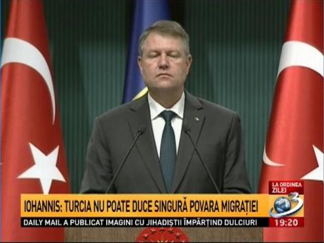 Iohannis: Turcia nu poate duce singură povara migraţiei