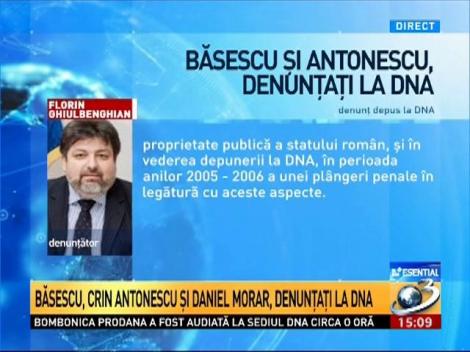 Băsescu, Crin Antonescu şi Daniel Morar, denunţaţi la DNA