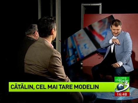 Cătălin, cel mai tare modelin