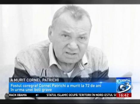 Cornel Patrichi a murit