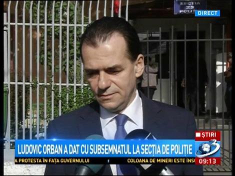 Ludovic Orban a dat cu subsemnatul la secția de poliție