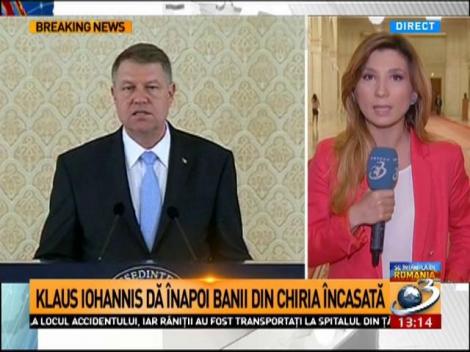 Iohannis dă înapoi banii din chiria încasată