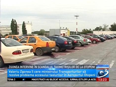 Zgonea intrevine în scandalul taximetriştilor de la Otopeni