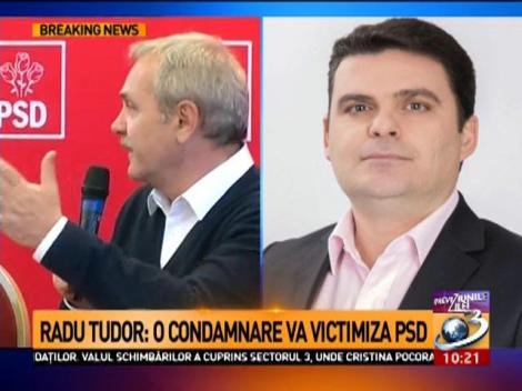 Radu Tudor: O condamnare va victimiza PSD