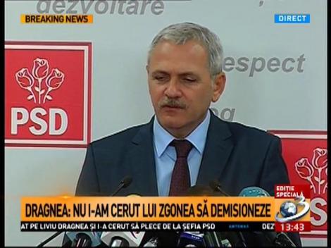 Dragnea: Nu i-am cerut lui Zgonea să demisioneze