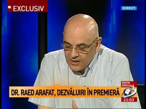 Dr. Raed Arafat, dezvăluiri în premieră