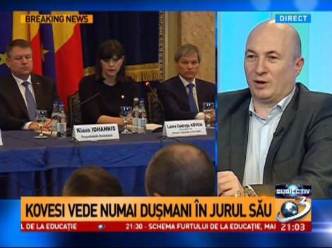 Kovesi vede numai dușmani &icirc;n jurul său