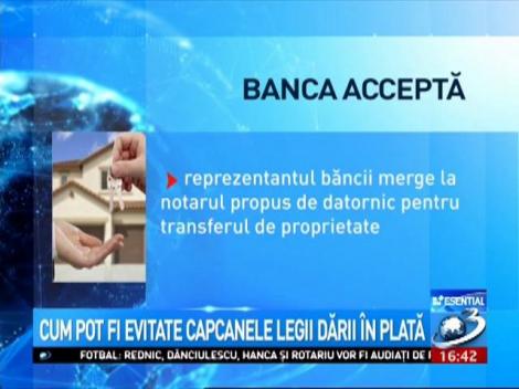 Cum pot fi evitate capcanele legii dării în plată