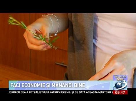 Faci economie și măn&acirc;nci bine