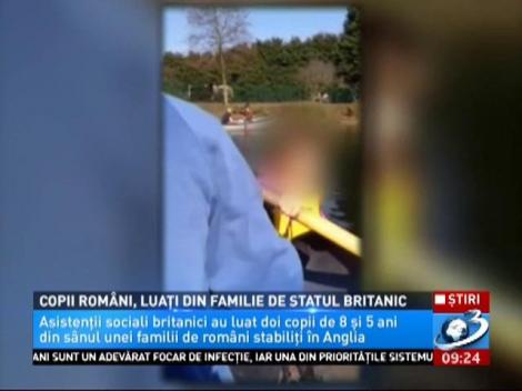 Copii români, luați din familie de statul britanic