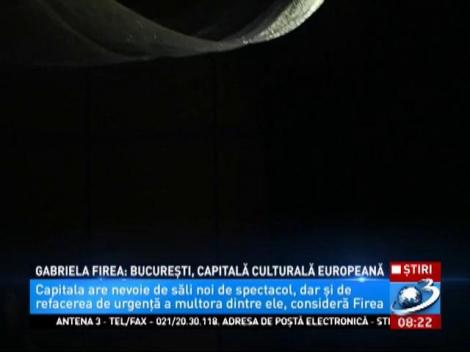 Firea: București, capitală culturală europeană