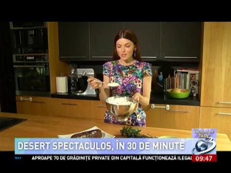 Numai de bine. Desert spectaculos, &icirc;n 30 de minute
