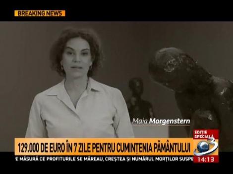 129.000 de euro &icirc;n 7 zile pentru Cumințenia păm&acirc;ntului