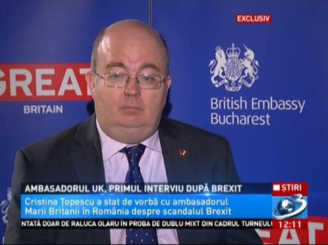 Ambasadorul UK, primul interviu după Brexit