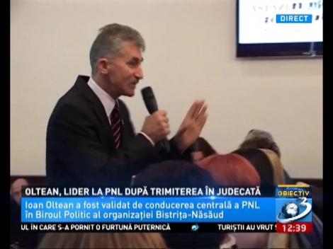Ioan Oltean, lider la PNL după trimiterea &icirc;n judecată