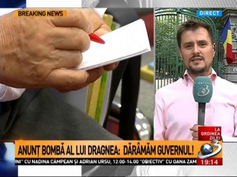 Anunț bombă al lui Dragnea: Dărâmm Guvernul!