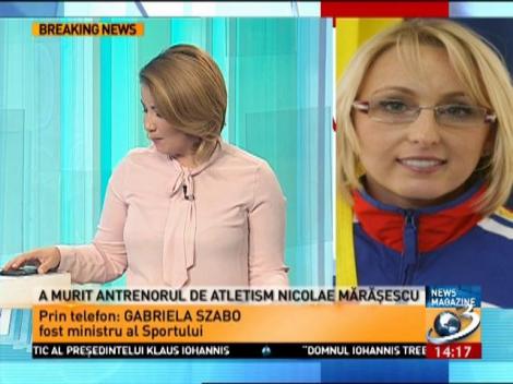 Gabriela Szabo: Nicolae Mărășescu a fost omul căruia îi datorez întreaga viață atletică. El m-a văzut în 1991 și m-a adus la lotul național