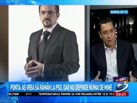 Victor Ponta: "Eu aș vrea să răm&acirc;n &icirc;n PSD, dar nu depinde doar de mine chestia asta. Nu mă tentează șefia PSD"