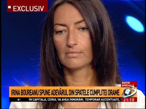 Irina Boureanu spune adevărul din spatele cumplitei drame