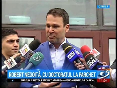 Robert Negoiță, cu doctoratul la Parchet