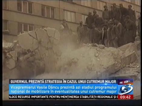 Guvernul prezintă strategia în cazul unui cutremur major