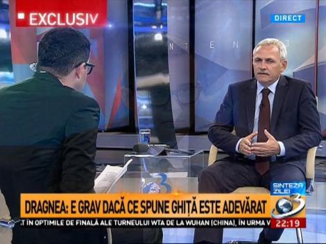 Liviu Dragnea, la Sinteza zilei: E grav dacă ce spune Sebastian Ghiță e adevărat