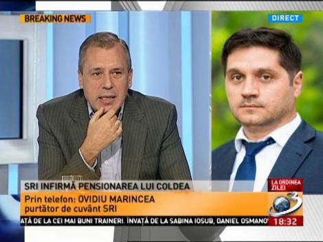 Ovidiu Marincea, purtător de cuvânt SRI: Domnul General Coldea sau dl.General Voinescu nu sunt în rezervă