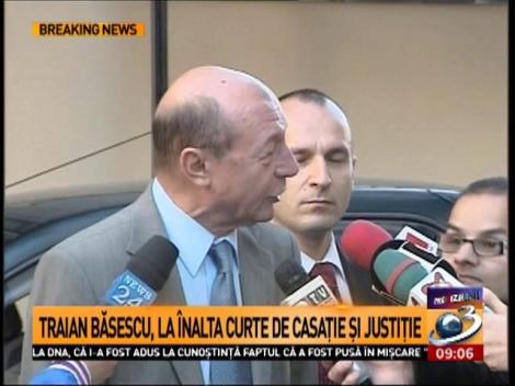 Traian Băsescu, la Înalta Curte de Casație și Justiție