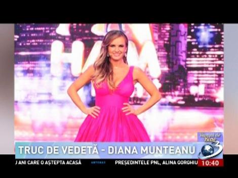 Truc de vedetă - Diana Munteanu