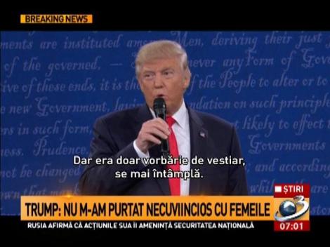 Donald Trump: Nu m-am purtat necuviincios cu femeile