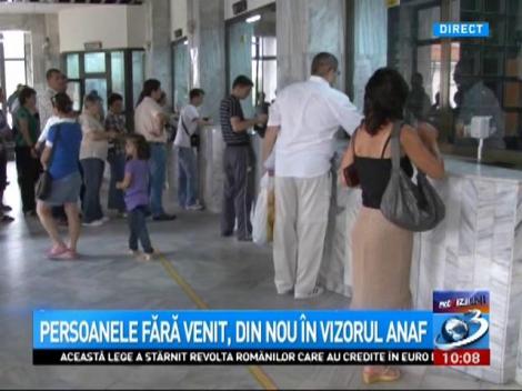 Persoanele fără venit, din nou în vizorul ANAF