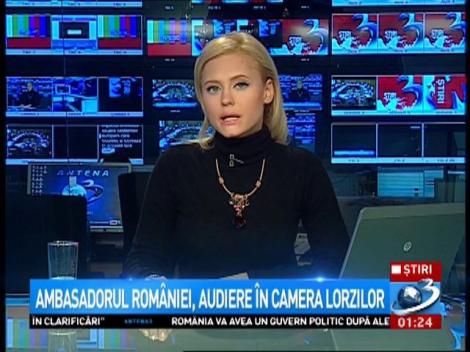 Ambasadorul Rom&acirc;niei, audiere &icirc;n Camera lorzilor