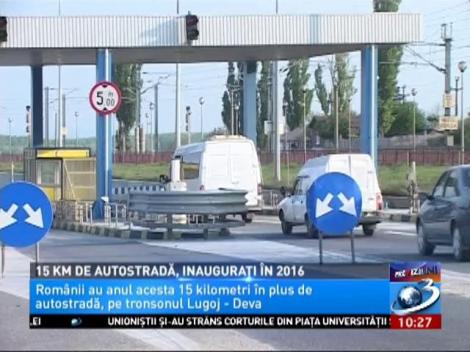 15 km de autostradă, inaugurați în 2016