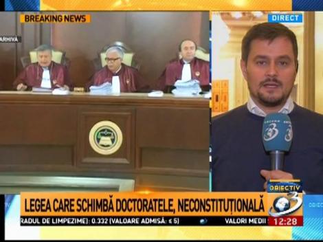 Legea care schimbă doctoratele, neconstituțională