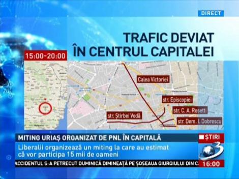 Trafic restricționat &icirc;n centrul Capitalei. PNL organizează un miting la care așteaptă 15.000 de oameni