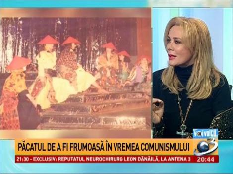 Dana Săvuică, despre frumuseţe &icirc;n perioada comunismului