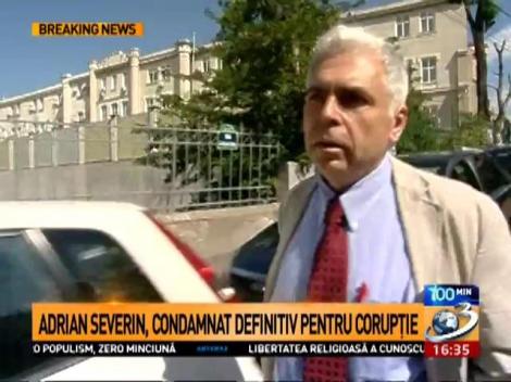 Adrian Severin, condamnat defnitiv pentru corupţie