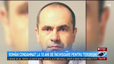 Rom&acirc;n condamnat la ani grei de &icirc;nchisoare pentru terorism